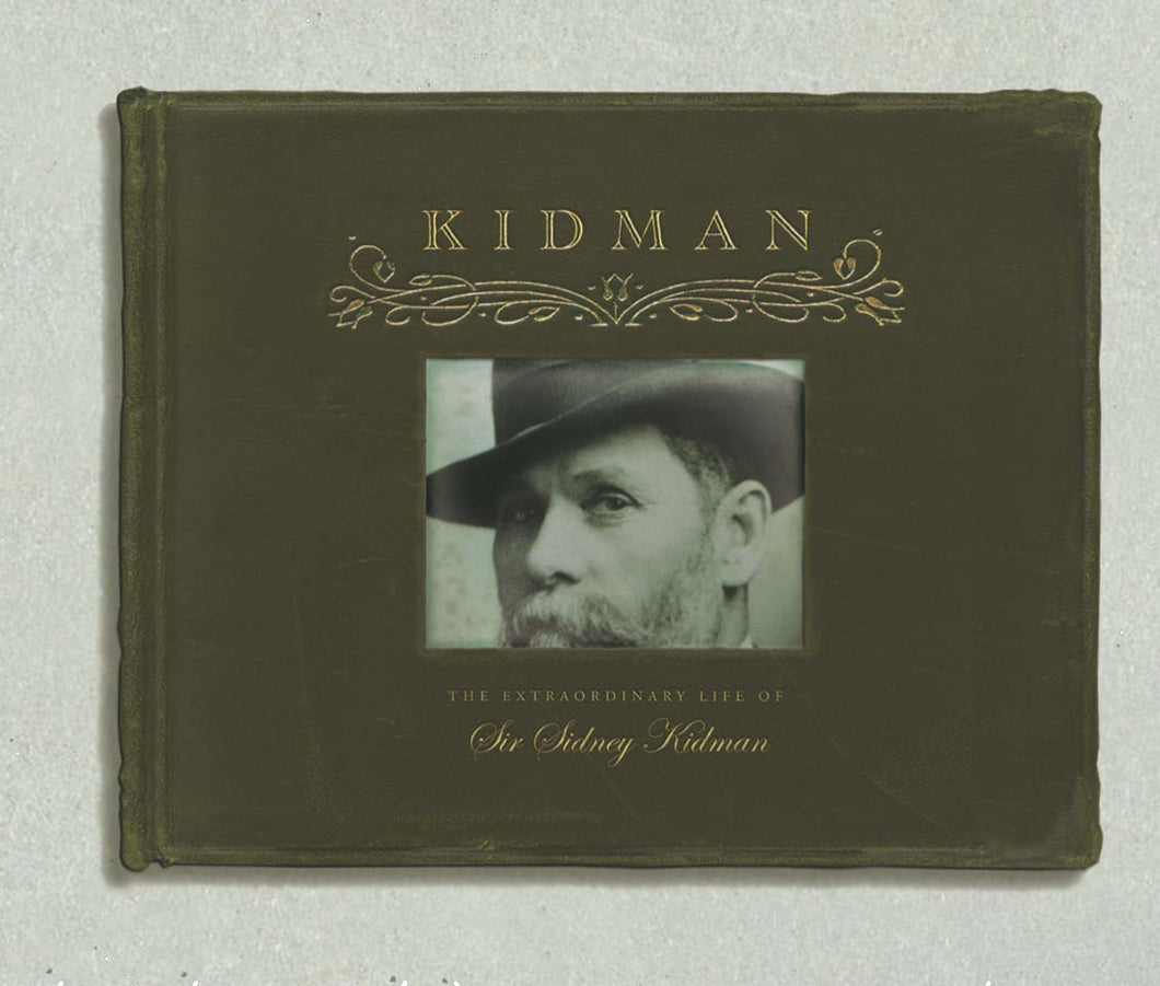 Kidman - The Extraordinary Life of Sir Sidney Kidman